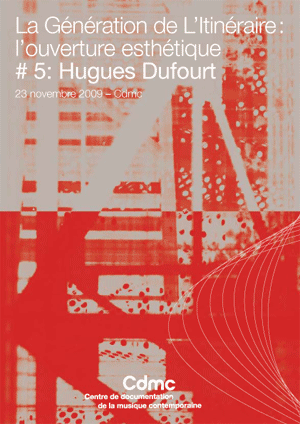 Generation Itinéraire # 5 : Hugues Dufourt